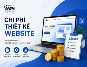 Chi phí thiết kế website bao nhiêu? Báo giá & cách tối ưu ngân sách hiệu quả