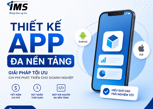 Thiết Kế App Đa Nền Tảng – Giải Pháp Tối Ưu Chi Phí Phát Triển Cho Doanh Nghiệp