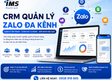 Phần Mềm CRM Quản Lý Zalo OA Đa Kênh – Tăng 300% Hiệu Quả Chăm Sóc Khách Hàng Và Doanh Thu