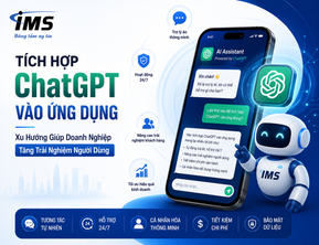 Tích Hợp ChatGPT Vào Ứng Dụng – Xu Hướng Giúp Doanh Nghiệp Tăng Trải Nghiệm Người Dùng