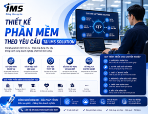 Thiết Kế Phần Mềm Theo Yêu Cầu Tại IMS Solution – Giải Pháp Công Nghệ Đồng Hành Cùng Doanh Nghiệp