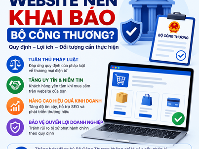Tại Sao Website Nên Khai Báo Bộ Công Thương? Những Website Nào Bắt Buộc Phải Thông Báo Hoặc Đăng Ký?