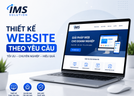 IMS Solution – Đơn Vị Thiết Kế Website Theo Yêu Cầu Chuyên Nghiệp Cho Doanh Nghiệp