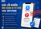 Các Lỗi Khiến Ứng Dụng Bị Từ Chối Trên App Store Và Cách Khắc Phục