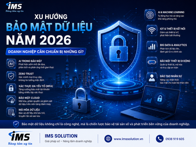Xu Hướng Bảo Mật Dữ Liệu Năm 2026: Doanh Nghiệp Cần Chuẩn Bị Những Gì?