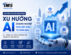 Chuyên Gia IMS Nhận Định: AI Sẽ Trở Thành Động Lực Tăng Trưởng Mới Cho Doanh Nghiệp