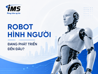 Robot Hình Người Đang Phát Triển Đến Đâu?