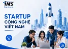 Các Startup Công Nghệ Đáng Chú Ý Tại Việt Nam