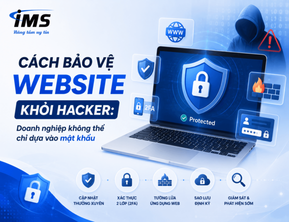 Cách bảo vệ website khỏi hacker: Doanh nghiệp không thể chỉ dựa vào mật khẩu