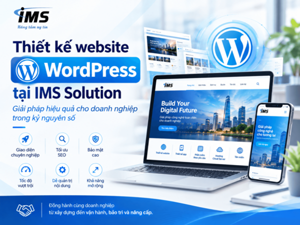 Thiết kế website WordPress tại IMS Solution – Giải pháp hiệu quả cho doanh nghiệp trong kỷ nguyên số