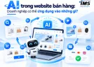AI trong website bán hàng: Doanh nghiệp có thể ứng dụng vào những gì?