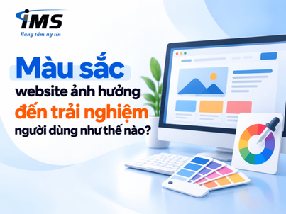 Màu sắc website ảnh hưởng đến trải nghiệm người dùng như thế nào?