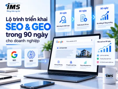 Lộ trình triển khai SEO và GEO trong 90 ngày cho doanh nghiệp