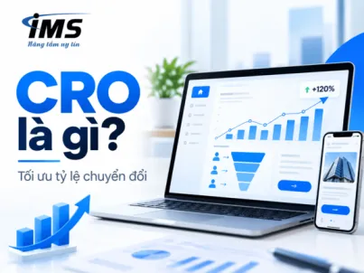 CRO là gì? 12 phương pháp tối ưu tỷ lệ chuyển đổi trên website doanh nghiệp